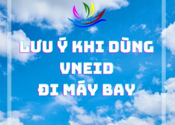 Lưu ý gì khi làm thủ tục qua VNeID